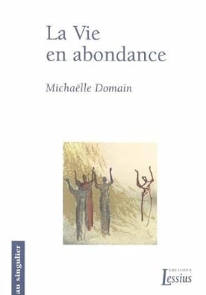 Seller image for La vie en abondance for sale by Chapitre.com : livres et presse ancienne