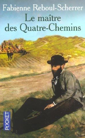 Seller image for Le matre des Quatre-Chemins for sale by Chapitre.com : livres et presse ancienne
