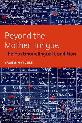 Seller image for Beyond the Mother Tongue: The Postmonolingual Condition (Paperback or Softback) for sale by BargainBookStores