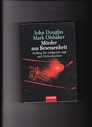 Bild des Verkufers fr John Douglas, Mark Olshaker, Mrder aus Besessenheit / Von den Autoren von Mindhunter zum Verkauf von sonntago DE