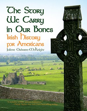 Seller image for Story We Carry in Our Bones : Irish History for Americans for sale by GreatBookPrices