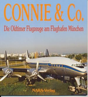 Immagine del venditore per Connie & Co: Die Oldtimer Flugzeuge am Flughafen Mnchen. venduto da Versandantiquariat  Rainer Wlfel