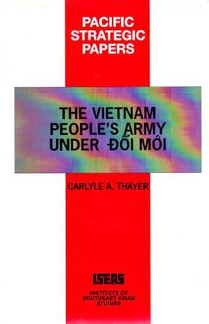 Seller image for The Vietnam People's Army Under Doi Moi: Pacific Startegic Paper 7 for sale by Goulds Book Arcade, Sydney
