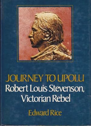 Seller image for Journey to Upolu: Robert Louis Stevenson, Victorian Rebel for sale by Goulds Book Arcade, Sydney
