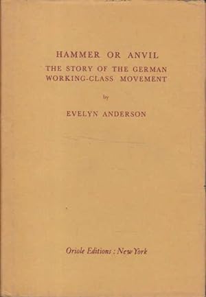 Seller image for Hammer or Anvil: The Story of the German Working-Class Movement for sale by Goulds Book Arcade, Sydney
