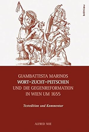 Seller image for Giambattista Marinos Wort-Zucht-Peitschen und die Gegenreformation in Wien um 1655 : Textedition und Kommentar. for sale by Antiquariat Buchseite