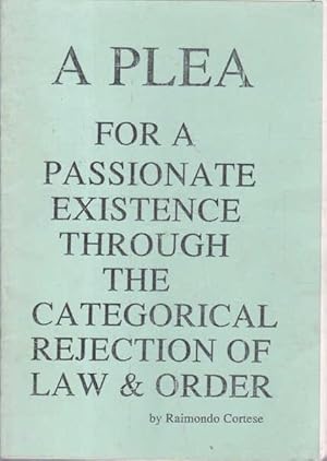 A Plea for a Passionate Existence Through the Catergorical Rejection of Law and Order