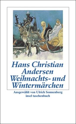 Seller image for Weihnachts- und Wintermrchen. Hans Christian Andersen. Ausgew. von Ulrich Sonnenberg / Insel-Taschenbuch ; 2694 for sale by Antiquariat Johannes Hauschild