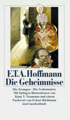 Die Geheimnisse; Die Irrungen; Fragmente aus dem Leben eines Phantasten. Mit farb. Ill. von Knut ...