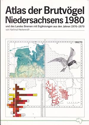 Atlas der Brutvögel Niedersachsens und des Landes Bremen mit Ergänzungen aus den Jahre 1976 - 197...