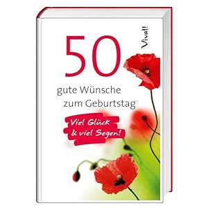 Bild des Verkufers fr Geschenkbuch 50 Gute Wnsche zum Geburtstag Viel Glck & viel Segen! zum Verkauf von Bcher bei den 7 Bergen