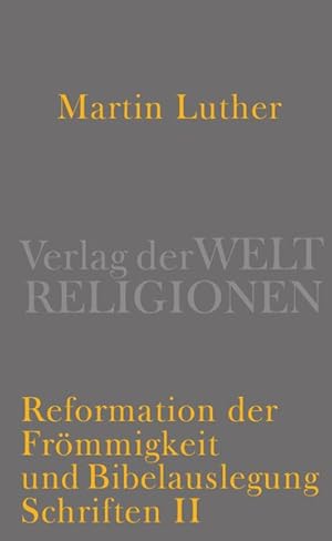 Reformation der Frömmigkeit und Bibelauslegung. Schriften II hrsg. von Thomas Kaufmann
