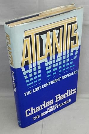 Seller image for Atlantis. The Lost Continent Revealed. for sale by Addyman Books