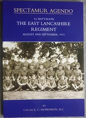Image du vendeur pour Spectamur Agendo. !st Battalion The East Lancashire Regiment. August and September 1914 mis en vente par Hanselled Books
