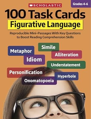 Seller image for 100 Task Cards Figurative Language : Reproducible Mini-passages With Key Questions to Boost Reading Comprehension Skills, Grades 4-6 for sale by GreatBookPrices