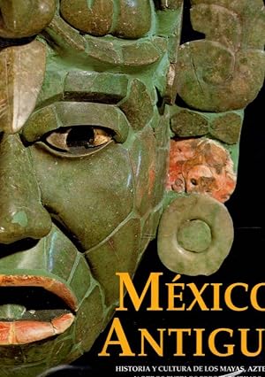 Bild des Verkufers fr Mexico Antiguo. Historia y cultura de los mayas, aztecas y otros pueblos precolombinos . zum Verkauf von Librera Astarloa