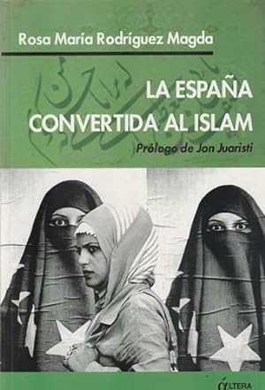 Imagen del vendedor de La Espaa convertida al islam a la venta por Librera Cajn Desastre