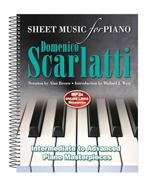 Imagen del vendedor de Domenico Scarlatti Sheet Music for Piano : Intermediate to Advanced Piano Masterpieces a la venta por GreatBookPrices