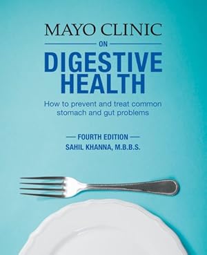 Seller image for Mayo Clinic on Digestive Health : How to Prevent and Treat Common Stomach and Gut Problems for sale by GreatBookPrices