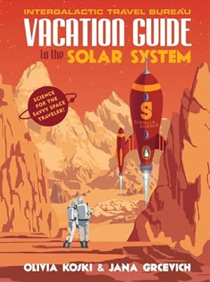 Bild des Verkufers fr Vacation Guide to the Solar System : Science for the Savvy Space Traveler! zum Verkauf von GreatBookPrices