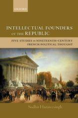 Image du vendeur pour Intellectual Founders of the Republic. Five Studies in Nineteenth Century French Political Thought. mis en vente par Paul Brown