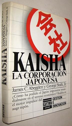 Image du vendeur pour KAISHA - LA CORPORACION JAPONESA mis en vente par UNIO11 IMPORT S.L.