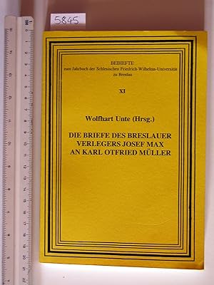 Die Briefe des Breslauer Verlegers Josef Max an Karl Otfried Müller. (= Beihefte zum Jahrbuch der...