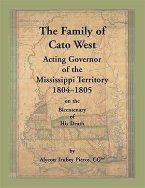 Seller image for The Family Of Cato West. Acting Governor Of The Mississippi Territory, 1804-1805, On The Bicentenary Of His Death for sale by GreatBookPrices