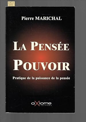 Bild des Verkufers fr La pense pouvoir : pratique de la puissance de la pense zum Verkauf von Bouquinerie Le Fouineur