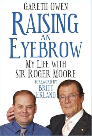 Seller image for Raising an Eyebrow : My Life With Sir Roger Moore for sale by GreatBookPrices