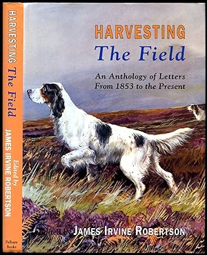 Image du vendeur pour Harvesting the Field | An Anthology of Letters From the Field from 1853 to the Present Day mis en vente par Little Stour Books PBFA Member