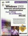 MCSE/MCSA. Microsoft Windows 2000 Network Infrastructure Administration. Curso oficial de certifi...