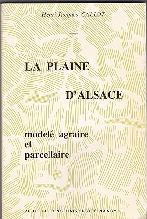 La plaine d'Alsace. Modelé agraire et parcellaire