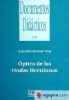 Óptica de las ondas hertzianas : conocimiento por medio de instrumentos inspirados en los primiti...