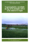Evapotranspiración y necesidades de riego de los principales cultivos en las comarcas de Aragón