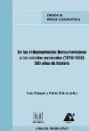 De las independencias iberoamericanas a los estados nacionales (1810-1850) : 200 años de historia