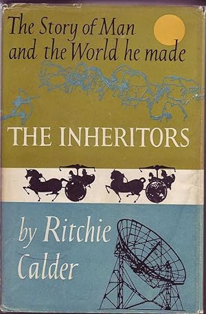 The Inheritors: The Story of Man and the World he made