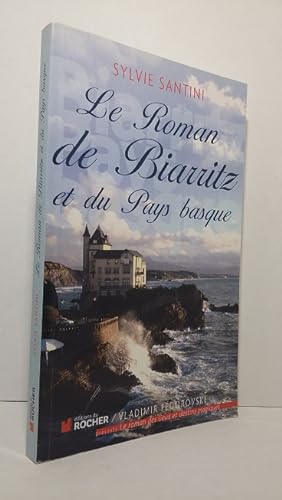 Imagen del vendedor de Le roman de Biarritz et du Pays basque a la venta por Librairie KOEGUI