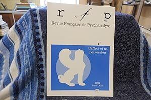 Revue Française De Psychanalyse L'affect et sa perversion JANVIER-MARS 1999 - Tome LXIII - 1