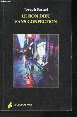 Image du vendeur pour Le Bon Dieu Sans Confection mis en vente par Le-Livre