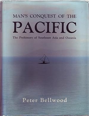 Man's Conquest of the Pacific: The Prehistory of Southeast Asia and Oceania