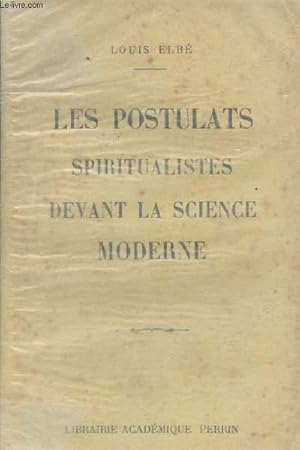 Seller image for Les postulats spiritualistes devant la science moderne for sale by Le-Livre