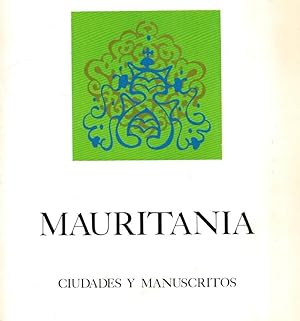 Immagine del venditore per MAURITANIA. CIUDADES Y MANUSCRITOS (CATLOGO DE LA EXPOSICIN CELEBRADA EN MADRID EN MAYO-JUNIO DE 1981) venduto da Librera Dilogo