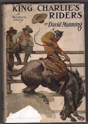 Seller image for King Charlie's Riders by David Manning (AKA Max Brand) First Edition for sale by Heartwood Books and Art