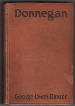 Imagen del vendedor de Donnegan by George Owen Baxter (aka Max Brand) First Edition a la venta por Heartwood Books and Art