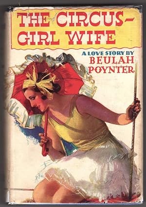 The Circus Girl Wife by Beulah Poynter (First Edition)