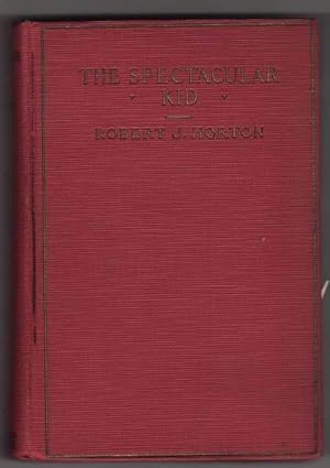 Seller image for The Spectacular Kid by Robert J. Horton (First Edition) for sale by Heartwood Books and Art