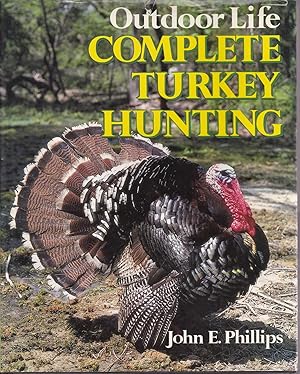 Bild des Verkufers fr Outdoor Life Complete Turkey Hunting zum Verkauf von Zoar Books & Gallery