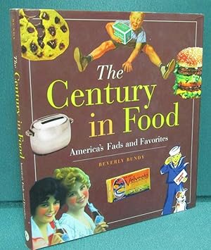 Seller image for The Century in Food: America's Fads and Favorites for sale by Dearly Departed Books