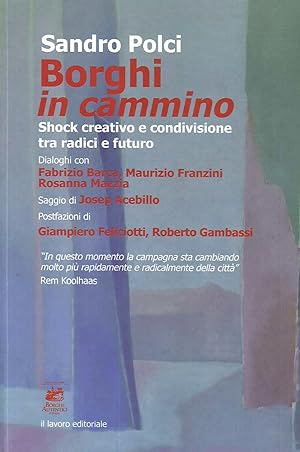 Bild des Verkufers fr Borghi in Cammino. Shock Creativo e Condivisione tra Radici e Futuro. zum Verkauf von Libro Co. Italia Srl